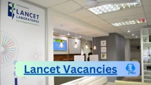 Lancet Courier Vacancies in Welkom – Deadline 18 Dec 2023